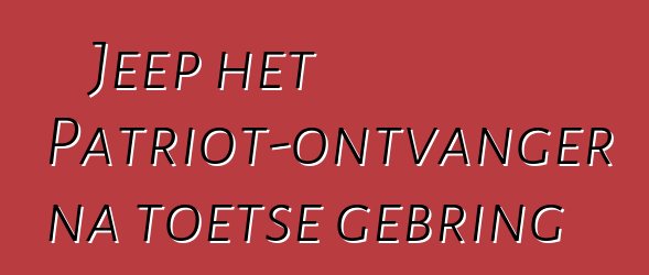 Jeep het Patriot-ontvanger na toetse gebring