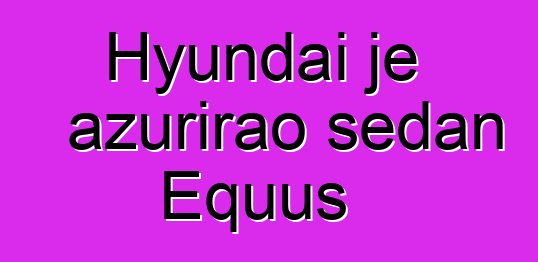Hyundai je ažurirao sedan Equus