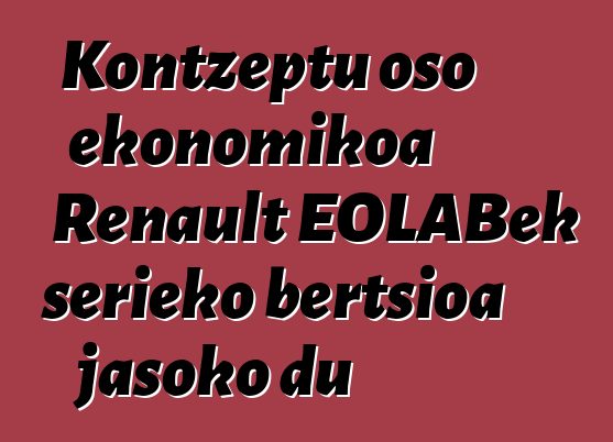 Kontzeptu oso ekonomikoa Renault EOLABek serieko bertsioa jasoko du