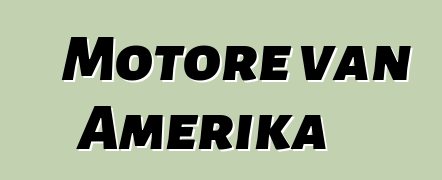 Motore van Amerika