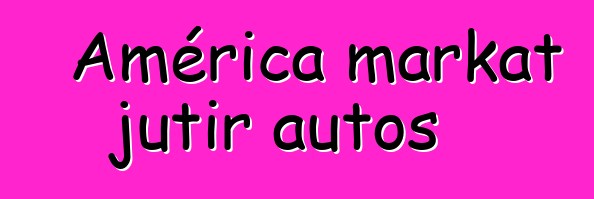 América markat jutir autos
