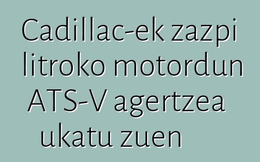 Cadillac-ek zazpi litroko motordun ATS-V agertzea ukatu zuen