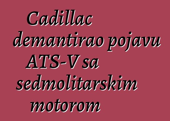 Cadillac demantirao pojavu ATS-V sa sedmolitarskim motorom