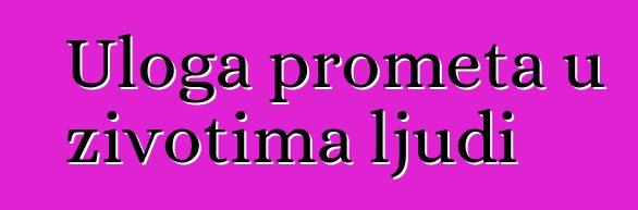 Uloga prometa u životima ljudi