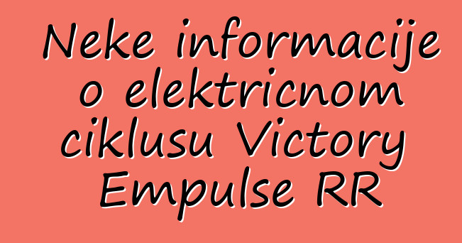 Neke informacije o električnom ciklusu Victory Empulse RR