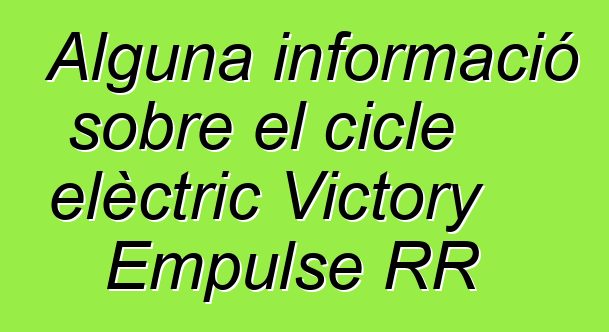 Alguna informació sobre el cicle elèctric Victory Empulse RR