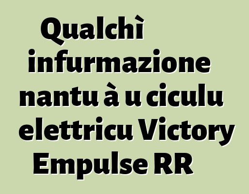 Qualchì infurmazione nantu à u ciculu elettricu Victory Empulse RR