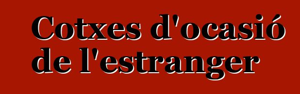 Cotxes d'ocasió de l'estranger