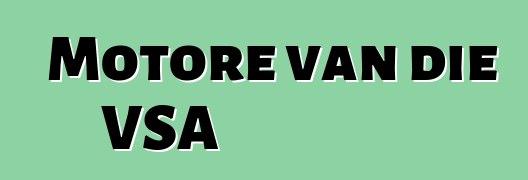 Motore van die VSA