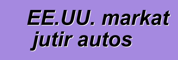 EE.UU. markat jutir autos