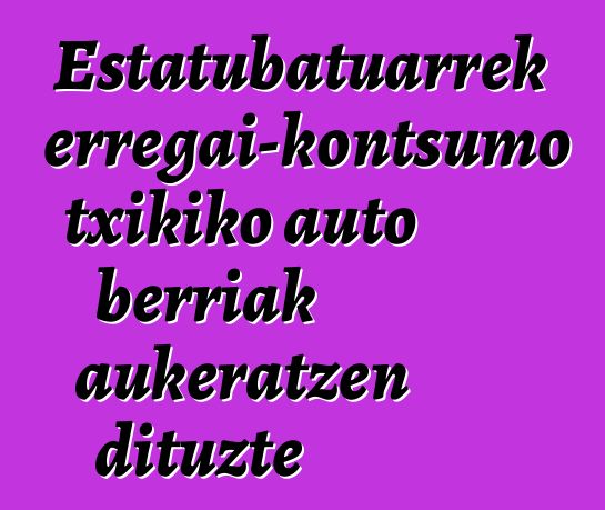 Estatubatuarrek erregai-kontsumo txikiko auto berriak aukeratzen dituzte