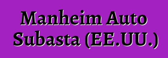 Manheim Auto Subasta (EE.UU.)