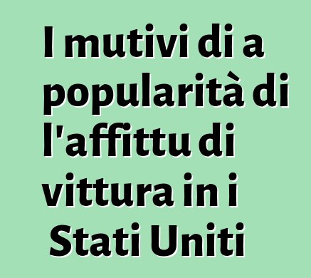 I mutivi di a popularità di l'affittu di vittura in i Stati Uniti