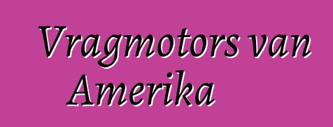 Vragmotors van Amerika