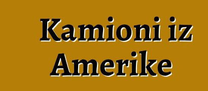 Kamioni iz Amerike