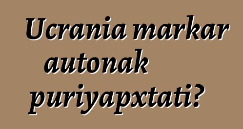 Ucrania markar autonak puriyapxtati?