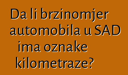 Da li brzinomjer automobila u SAD ima oznake kilometraže?