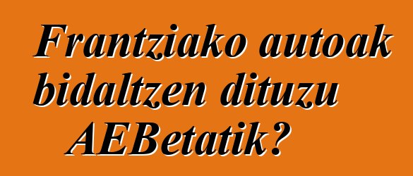 Frantziako autoak bidaltzen dituzu AEBetatik?
