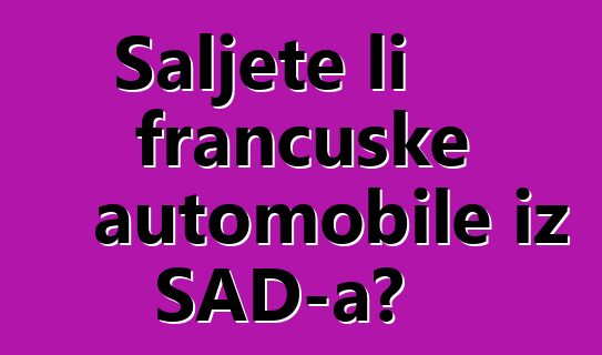 Šaljete li francuske automobile iz SAD-a?