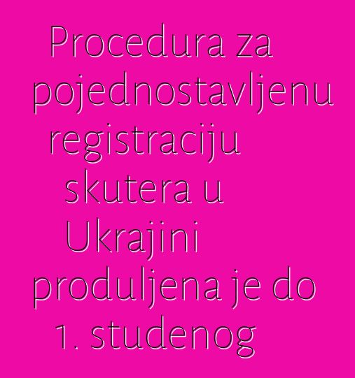 Procedura za pojednostavljenu registraciju skutera u Ukrajini produljena je do 1. studenog
