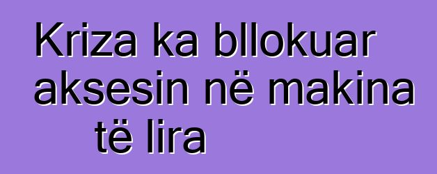 Kriza ka bllokuar aksesin në makina të lira
