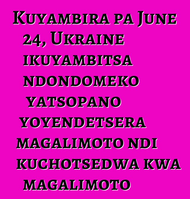 Kuyambira pa June 24, Ukraine ikuyambitsa ndondomeko yatsopano yoyendetsera magalimoto ndi kuchotsedwa kwa magalimoto