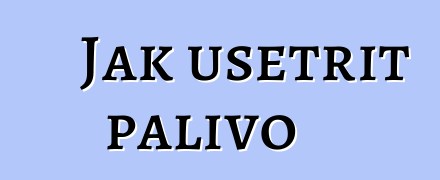 Jak ušetřit palivo