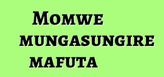 Momwe mungasungire mafuta