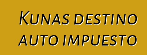 Kunas destino auto impuesto