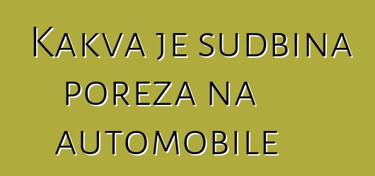 Kakva je sudbina poreza na automobile