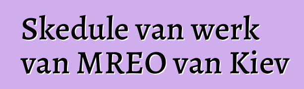 Skedule van werk van MREO van Kiev