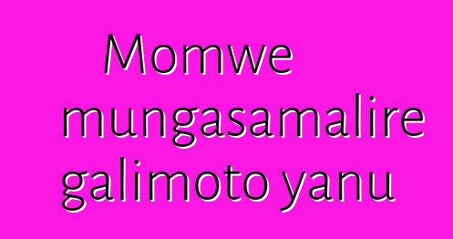 Momwe mungasamalire galimoto yanu
