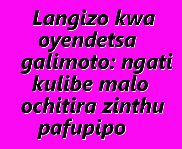 Langizo kwa oyendetsa galimoto: ngati kulibe malo ochitira zinthu pafupipo