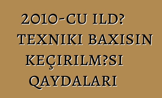 2010-cu ildə texniki baxışın keçirilməsi qaydaları