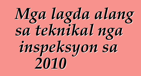 Mga lagda alang sa teknikal nga inspeksyon sa 2010