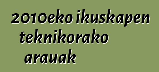 2010eko ikuskapen teknikorako arauak