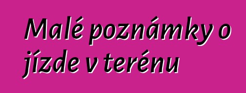 Malé poznámky o jízdě v terénu