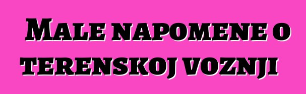 Male napomene o terenskoj vožnji