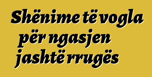 Shënime të vogla për ngasjen jashtë rrugës