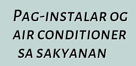 Pag-instalar og air conditioner sa sakyanan