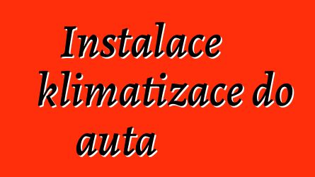 Instalace klimatizace do auta