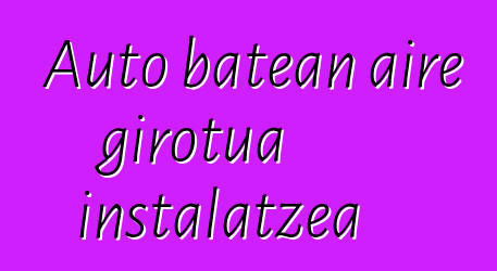Auto batean aire girotua instalatzea