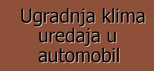 Ugradnja klima uređaja u automobil