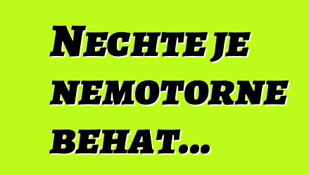 Nechte je nemotorně běhat...