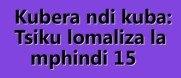 Kubera ndi kuba: Tsiku lomaliza la mphindi 15