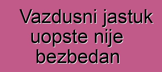 Vazdušni jastuk uopšte nije bezbedan