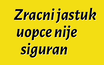 Zračni jastuk uopće nije siguran
