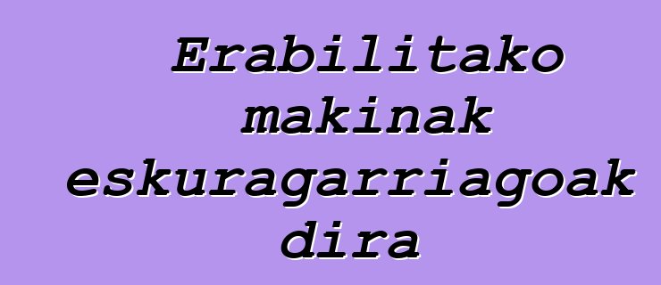 Erabilitako makinak eskuragarriagoak dira