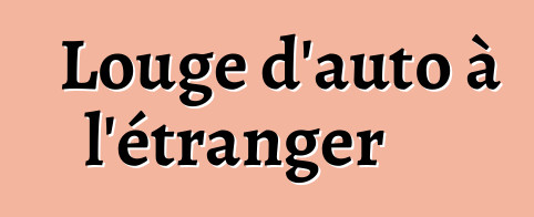 Louge d'auto à l'étranger