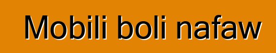 Mobili boli nafaw